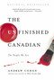 The Unfinished Canadian (The People We Are) by Andrew Cohen, 9780771022869