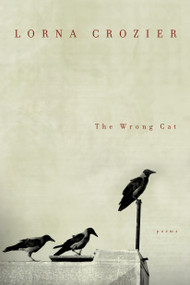 The Wrong Cat (Poems) by Lorna Crozier, 9780771023910