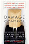 Damage Control (How to Tiptoe Away from the Smoking Wreckage of your Latest Screw-Up with a Minimum of Harm to Your Reputation) by David Eddie, Pat Lynch, 9780771030420