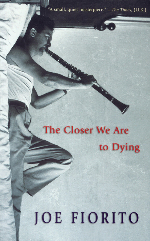 The Closer We Are to Dying by Joe Fiorito, 9780771031366