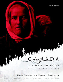 Canada: A People's History Volume 1 by CBC, Don Gillmor, 9780771033247