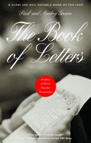The Book of Letters (150 Years of Private Canadian Correspondence) by Paul Grescoe, Audrey Grescoe, 9780771035562