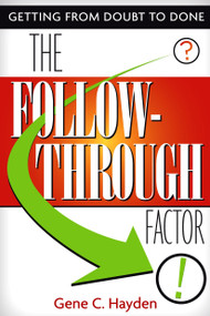 The Follow-Through Factor (Getting from Doubt to Done) by Gene C. Hayden, 9780771038174