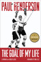 The Goal of My Life (A Memoir) by Paul Henderson, Roger Lajoie, Ron Ellis, 9780771039157