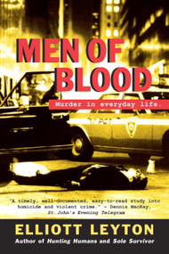 Men of Blood (Murder in Everyday Life) by Elliott Leyton, 9780771053122
