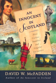 An Innocent in Scotland (More Curious Rambles and Singular Encounters) by David McFadden, 9780771055287