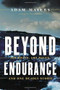 Beyond Endurance (300 Boats, 600 Miles, and One Deadly Storm) by Adam Mayers, 9780771057038