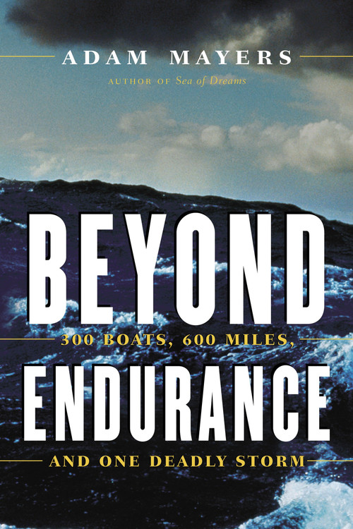 Beyond Endurance (300 Boats, 600 Miles, and One Deadly Storm) by Adam Mayers, 9780771057038