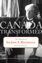 Canada Transformed (The Speeches of Sir John A. Macdonald) by Sarah Gibson, Arthur Milnes, 9780771057199