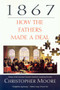 1867 (How the Fathers Made a Deal) by Christopher Moore, 9780771060960