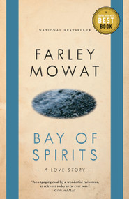 Bay of Spirits (A Love Story) by Farley Mowat, 9780771064678