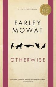 Otherwise by Farley Mowat, 9780771064906