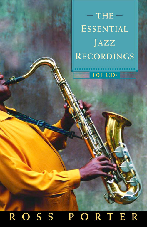 The Essential Jazz Recordings (101 CDs) by Ross Porter, 9780771070327