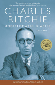 Undiplomatic Diaries (1937-1971) by Charles Ritchie, 9780771075384