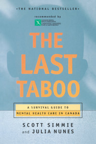 The Last Taboo (A Survival Guide to Mental Health Care in Canada) by Scott Simmie, Julia Nunes, 9780771080630