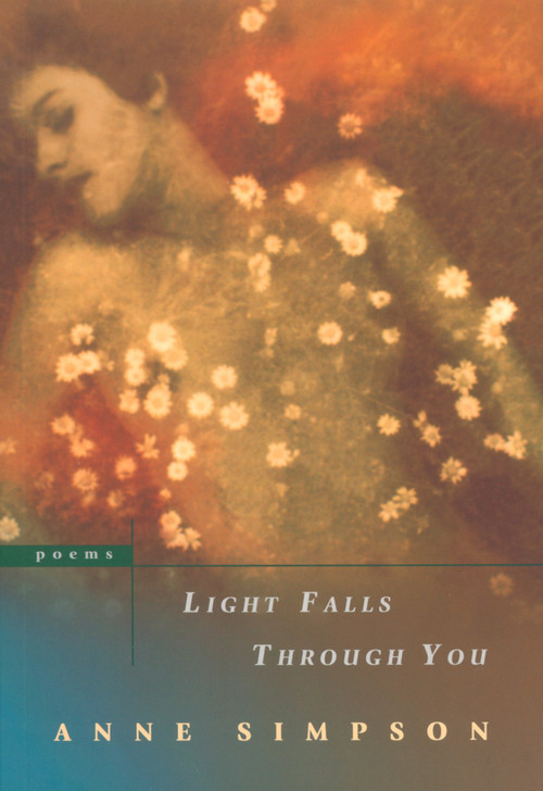Light Falls Through You (Poems) by Anne Simpson, 9780771080777