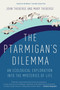 The Ptarmigan's Dilemma (An Ecological Exploration into the Mysteries of Life) by John Theberge, Mary Theberge, 9780771085185