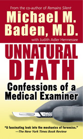 Unnatural Death (Confessions of a Medical Examiner) by Dr. Michael M. Baden, 9780804105996