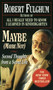 Maybe (Maybe Not) (Second Thoughts from a Secret Life) by Robert Fulghum, 9780804111157