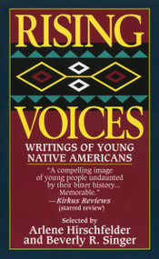 Rising Voices (Writings of Young Native Americans) by Arlene Hirschfelder, Beverly Singer, 9780804111676