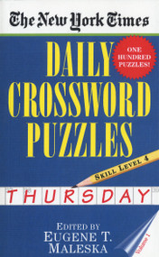 The New York Times Daily Crossword Puzzles: Thursday, Volume 1 (Skill Level 4) by New York Times, Eugene Maleska, 9780804115827