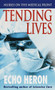 Tending Lives (Nurses on the Medical Front) by Echo Heron, 9780804118217