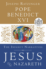 Jesus of Nazareth (The Infancy Narratives) by Pope Benedict XVI, 9780804120975