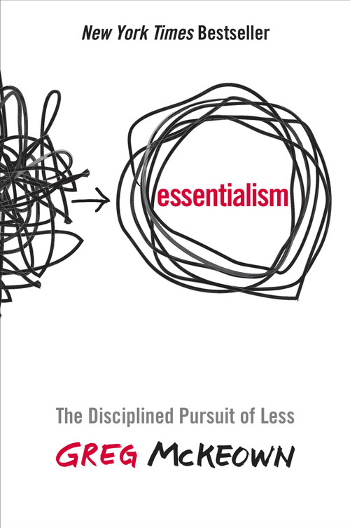 Essentialism (The Disciplined Pursuit of Less) by Greg McKeown, 9780804137386