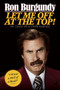 Let Me Off at the Top! (My Classy Life and Other Musings) by Ron Burgundy, 9780804139571