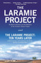 The Laramie Project and The Laramie Project: Ten Years Later by Moises Kaufman, Tectonic Theater Project, Leigh Fondakowski, Greg Pierotti, Andy Paris, 9780804170390