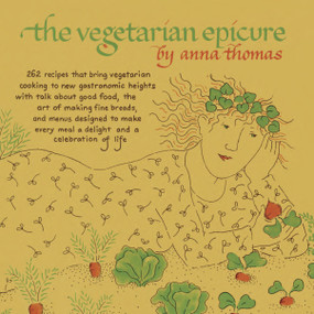 The Vegetarian Epicure (262 Recipes) by Anna Thomas, 9780804170543
