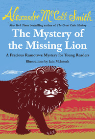 The Mystery of the Missing Lion by Alexander McCall Smith, 9780804173278