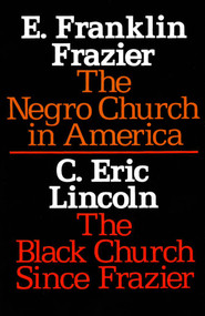 The Negro Church in America/The Black Church Since Frazier by E. Franklin Frazier, 9780805203875