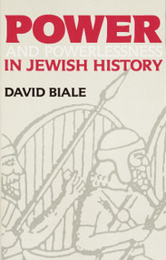 Power & Powerlessness in Jewish History by David Biale, 9780805208412