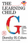 The Learning Child (Guidelines for Parents and Teachers) by Dorothy Cohen, 9780805208566