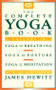 The Complete Yoga Book (Yoga of Breathing, Yoga of Posture, Yoga of Meditation) by James Hewitt, 9780805209693