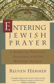 Entering Jewish Prayer (A Guide to Personal Devotion and the Worship Service) by Reuven Hammer, 9780805210224