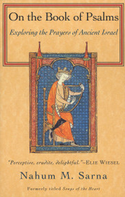 On the Book of Psalms (Exploring the Prayers of Ancient Israel) by Nahum M. Sarna, 9780805210231
