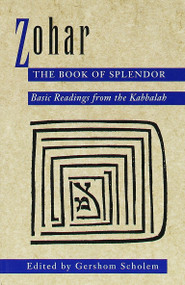 Zohar: The Book of Splendor (Basic Readings from the Kabbalah) by Gershom Scholem, 9780805210347