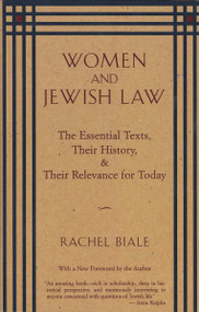 Women and Jewish Law (The Essential Texts, Their History, and Their Relevance for Today) by Rachel Biale, 9780805210491