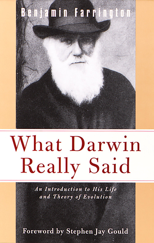 What Darwin Really Said (An Introduction to His Life and Theory of Evolution) by Benjamin Farrington, 9780805210620