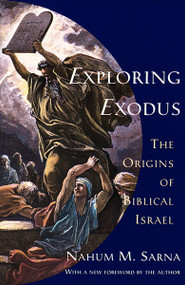 Exploring Exodus (The Origins of Biblical Israel) by Nahum M. Sarna, 9780805210637