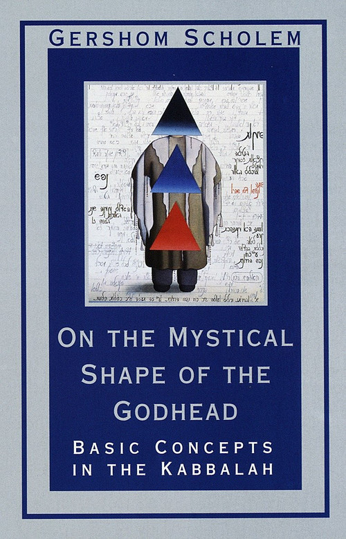 On the Mystical Shape of the Godhead (Basic Concepts in the Kabbalah) by Gershom Scholem, 9780805210811