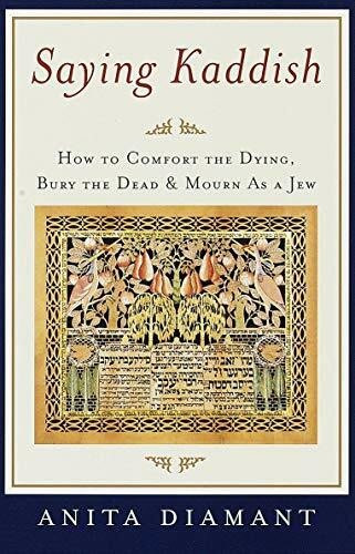 Saying Kaddish (How to Comfort the Dying, Bury the Dead, and Mourn as a Jew) by Anita Diamant, 9780805210880