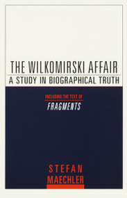 The Wilkomirski Affair (A Study in Biographical Truth) by Stefan Maechler, 9780805211351