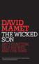 The Wicked Son (Anti-Semitism, Self-hatred, and the Jews) by David Mamet, 9780805211573
