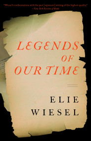 Legends of Our Time by Elie Wiesel, 9780805211757