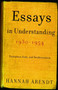 Essays in Understanding, 1930-1954 (Formation, Exile, and Totalitarianism) by Hannah Arendt, 9780805211863
