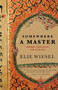 Somewhere a Master (Hasidic Portraits and Legends) by Elie Wiesel, 9780805211870