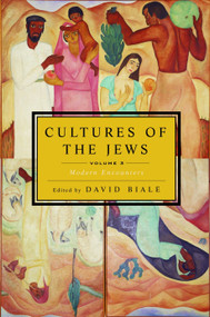 Cultures of the Jews, Volume 3 (Modern Encounters) by David Biale, 9780805212020